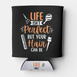Life Isn't Perfect But Your Hair Can Be Can Cooler