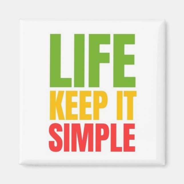 LIFE. KEEP IT SIMPLE. MAGNET (Front)