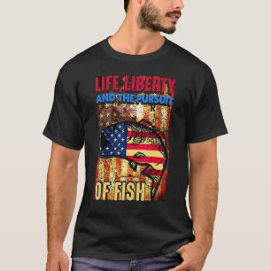 Life Liberty And The Pursuit Of Fish American Fish T-Shirt