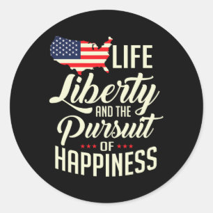 Life Liberty And The Pursuit Of Happiness  Classic Round Sticker