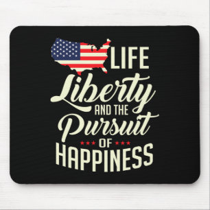 Life Liberty And The Pursuit Of Happiness Mouse Mat