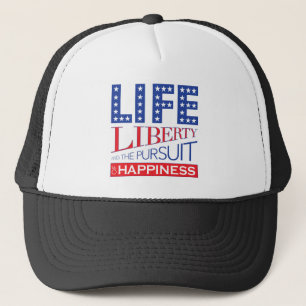Life, Liberty and the Pursuit of Happiness Trucker Hat