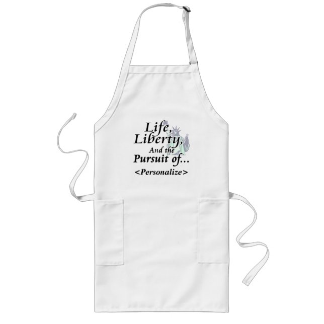 Life, Liberty and the Pursuit of, <Personalise> Long Apron (Front)