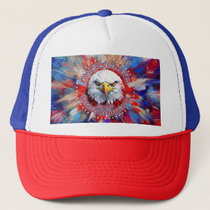 Life, Liberty And The Pursuit Of Red Eagle Firewor Trucker Hat