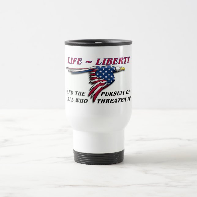 Life Liberty Travel Mug (Center)