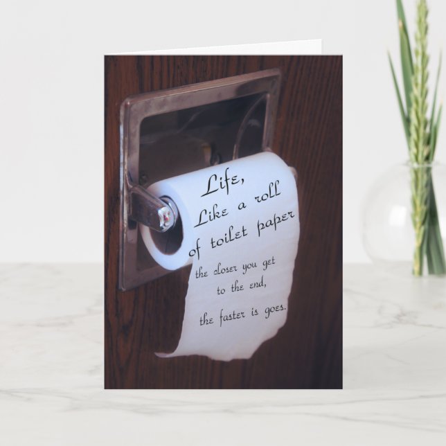 Life, like a roll of toilet paper card (Front)