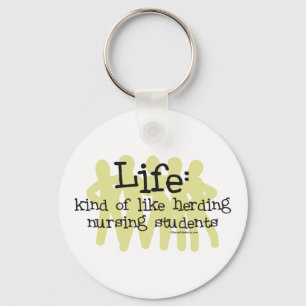 Life - Like Herding Nursing Students Key Ring