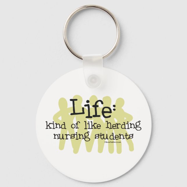 Life - Like Herding Nursing Students Key Ring (Front)