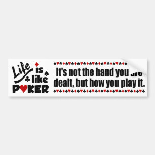 Life Like Poker bumpersticker Bumper Sticker