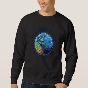 Life Looks Better Underwater Scuba Diver Diving Sn Sweatshirt
