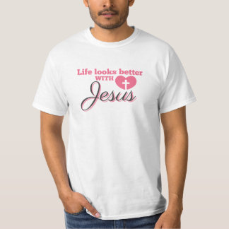 Life Looks Better With Jesus T-Shirt