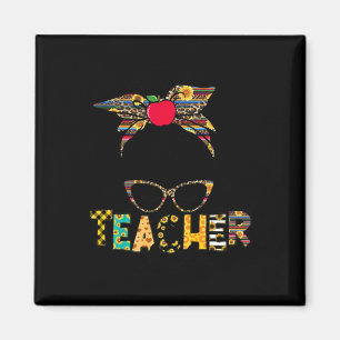 Life Messy Bun Happy First Day Of School Teacher  Magnet