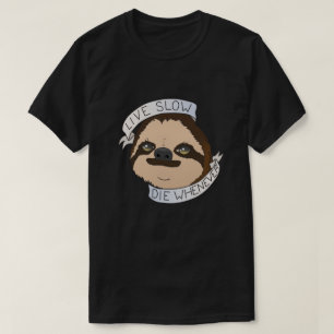 Life Motto Sloth T-Shirt