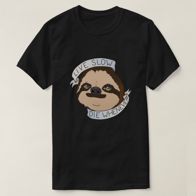 Life Motto Sloth T-Shirt (Design Front)