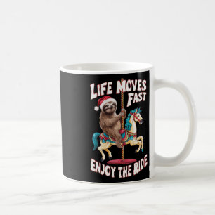 Life Moves Fast Sloth On Carousel Horse - Christma Coffee Mug