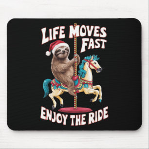 Life Moves Fast Sloth On Carousel Horse - Christma Mouse Mat