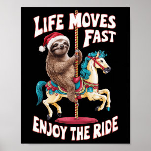 Life Moves Fast Sloth On Carousel Horse - Christma Poster