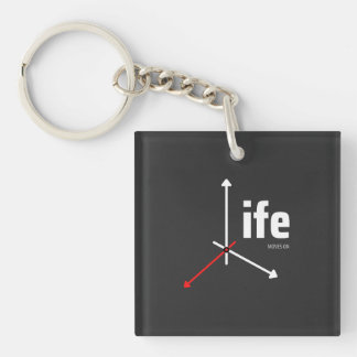 Life Moves On! Thought Provoking Key Ring