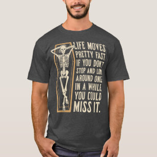 Life Moves Pretty Fast Funny Halloween T-Shirt