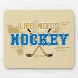 Life Needs Hockey Mouse Mat