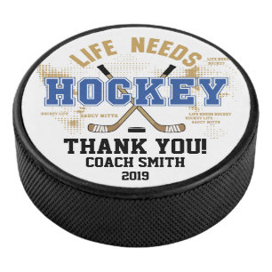 Life Needs Hockey Thank You Coach Hockey Puck