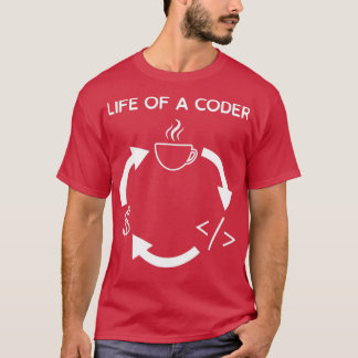 Life of a coder programmer developer software engi T-Shirt