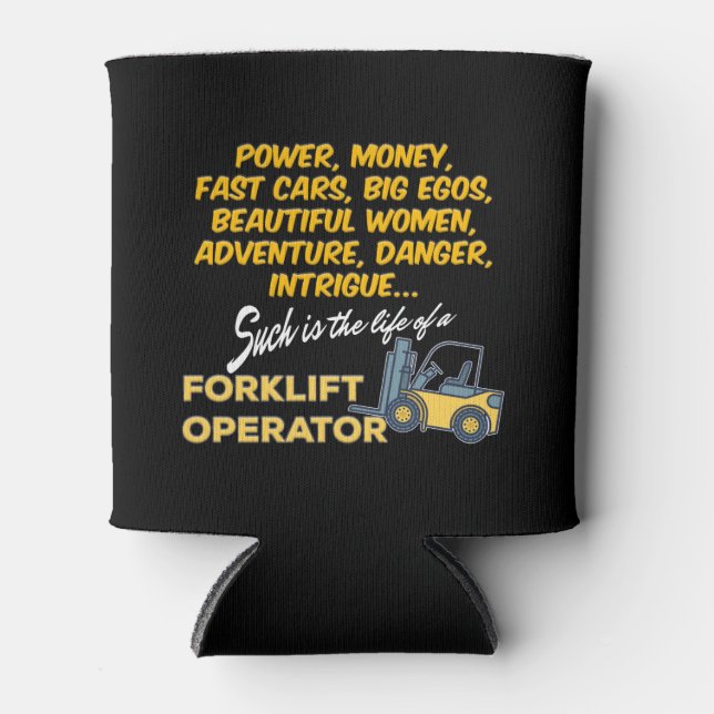 Life of a Forklift Operator Can Cooler (Front)