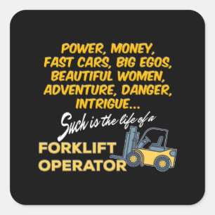 Life of a Forklift Operator Square Sticker