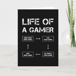 Life of a Gamer Funny Video Game Gaming Card