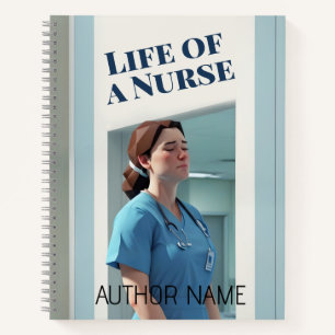 Life of a Nurse Book Cover Inspiration Notebook