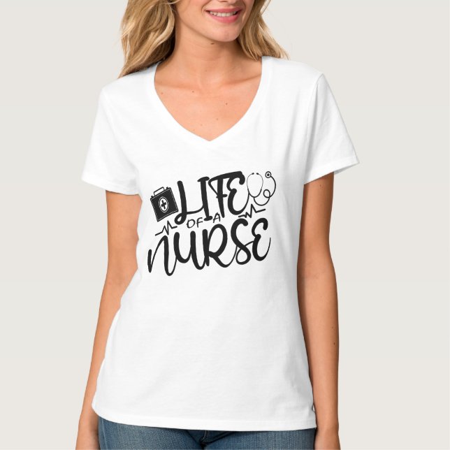 LIFE OF A NURSE. T-Shirt (Front)