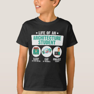 Life Of An Architecture Student T-Shirt