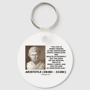 Life Of Money-Making Compulsion Wealth (Aristotle) Key Ring