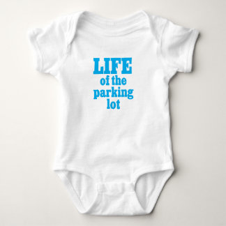 life Of Parking lot baby shirt