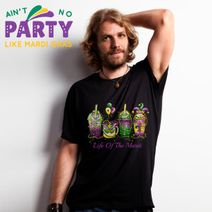 Life of the Mardi Gras Colourful Funny T-Shirt