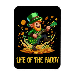 Life of the paddy, St Patrick's day Magnet