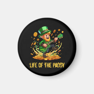 Life of the paddy, St Patrick's day Magnet