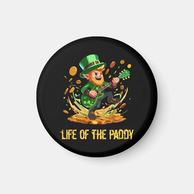 Life of the paddy, St Patrick's day Magnet (Front)