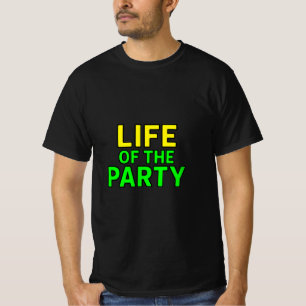Life of the Party – Funny Slogan Party Graphic T-Shirt