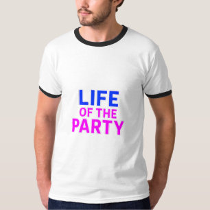 Life of the Party – Funny Slogan Party Graphic T-Shirt