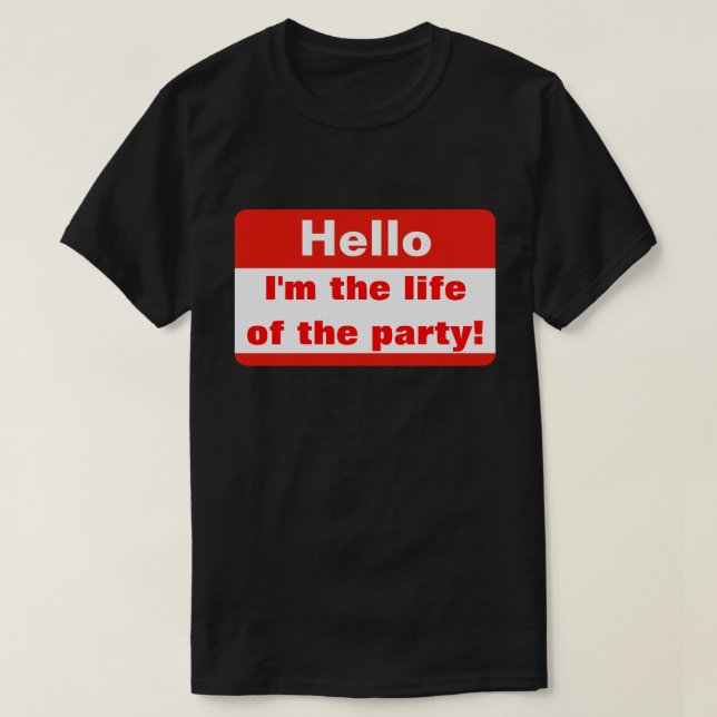 Life of the Party T-Shirt (Design Front)