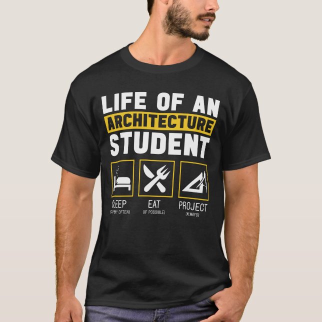 Life On An Architecture Student Architect Job T-Shirt (Front)