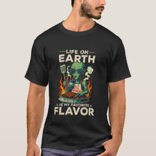 Life on Earth UFO Spaceship BBQ Grill Funny Alien T-Shirt