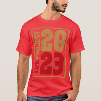 Life Project 2023 T-Shirt