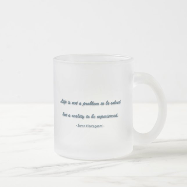 Life Quote by Soren Kierkegaard - Life is not a .. Frosted Glass Coffee Mug (Right)