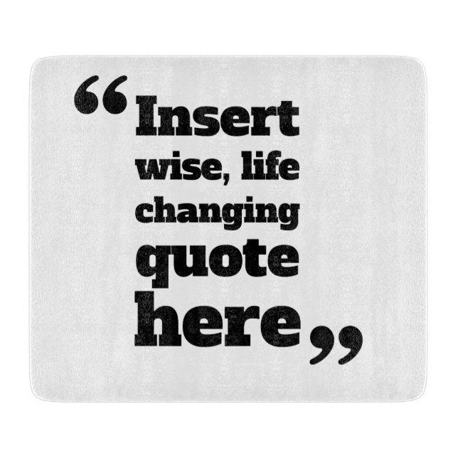 Life Quote Cutting Board (Front)