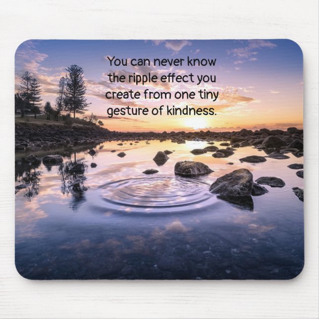 Life Quote Ripple Effect Kindness Mouse Mat (Front)