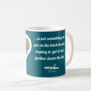 Life Quote Teal Mug by Poet Adiela Akoo