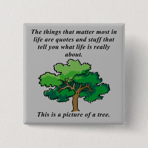 Life Quotes Funny Button Badge Pin