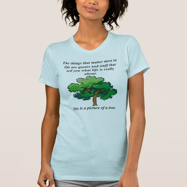 Life Quotes Funny T-Shirt Tees (Front)